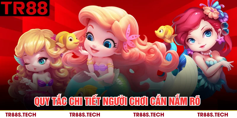 Quy tắc chi tiết người chơi cần nắm rõ